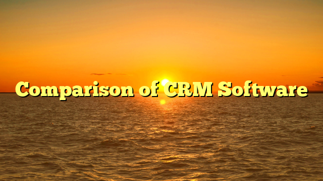 Comparison of CRM Software