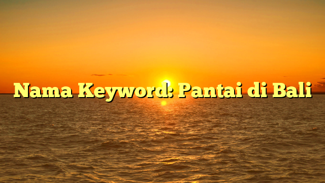 Nama Keyword: Pantai di Bali