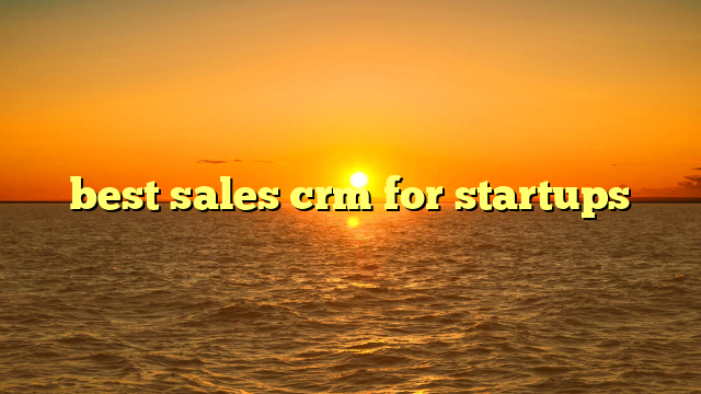 best sales crm for startups