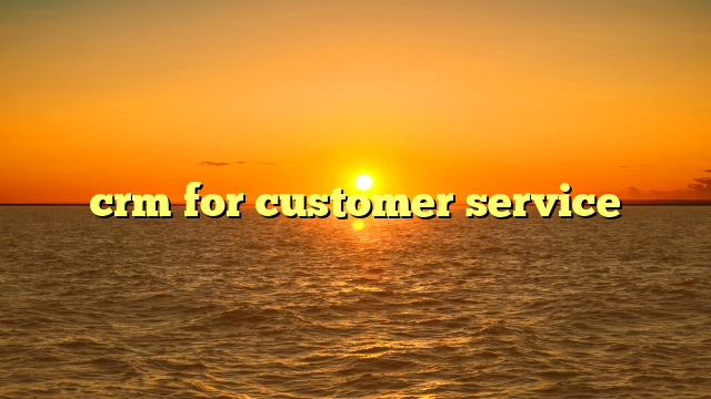 crm for customer service