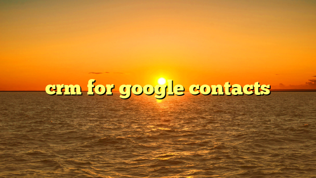 crm for google contacts