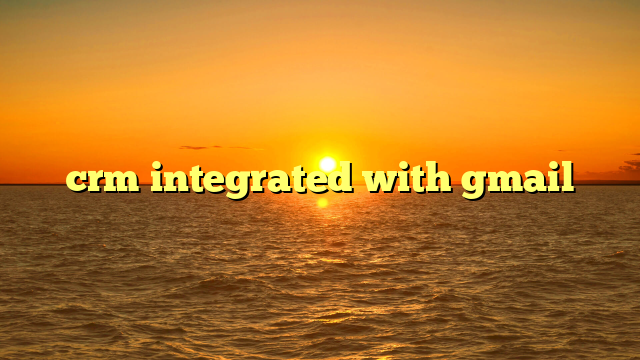 crm integrated with gmail