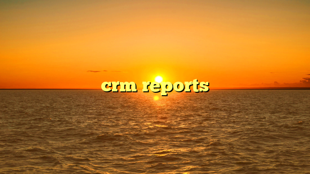 crm reports