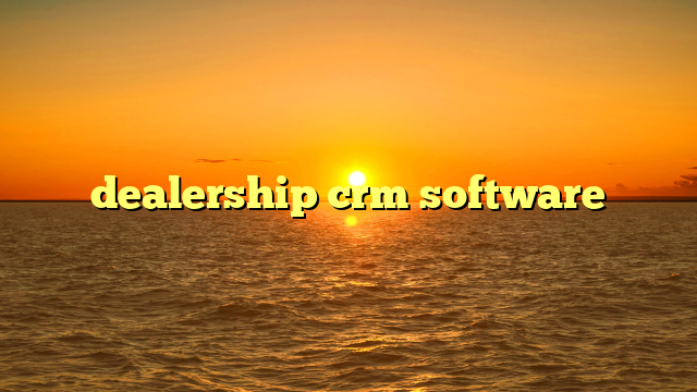 dealership crm software
