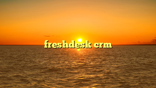 freshdesk crm