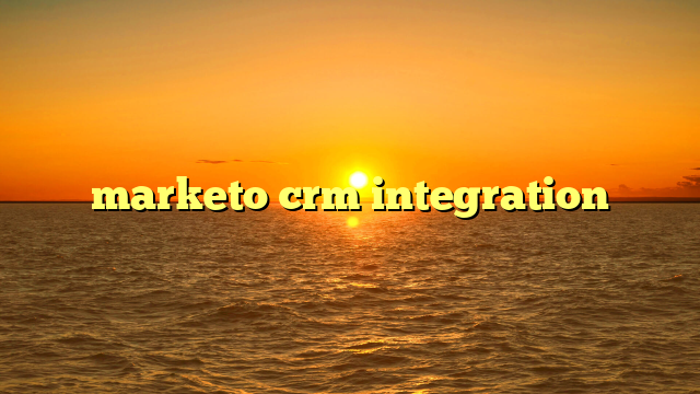 marketo crm integration