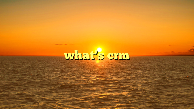 what’s crm